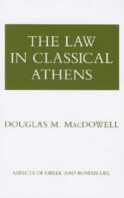 The Law in Classical Athens (English, Douglas M. MacDowell)