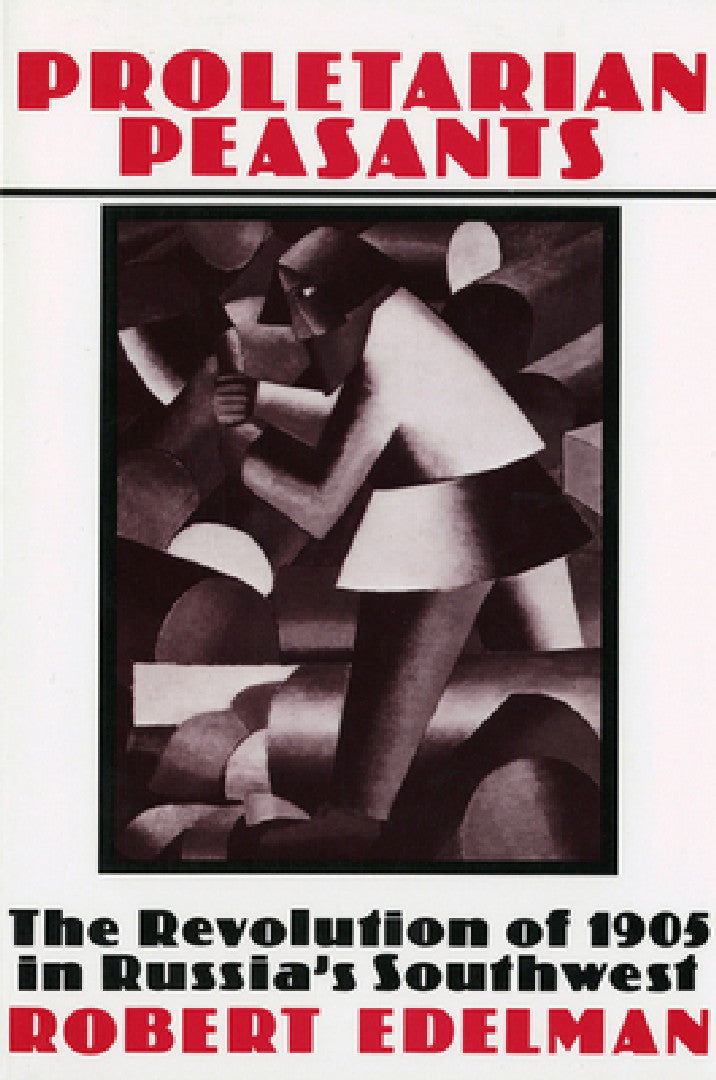 Proletarian Peasants (English, Robert Edelman)