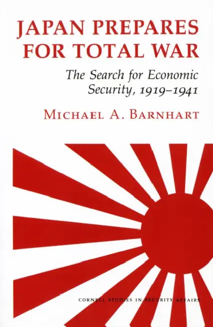 Japan Prepares for Total War (English, Michael A. Barnhart)