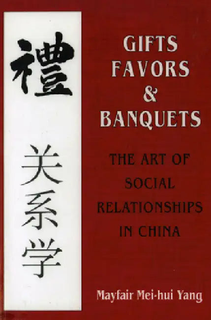 Gifts, Favors, and Banquets (English, Mayfair Mei-Hui Yang)