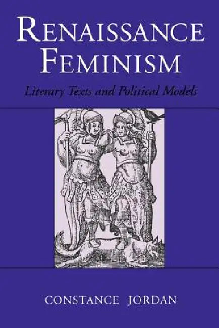 Renaissance Feminism (English, Constance Jordan)