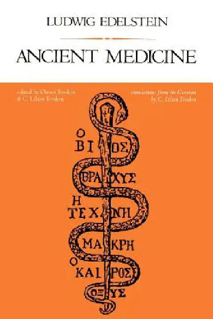 Ancient Medicine (English, Ludwig Edelstein | Owsei Temkin | C. Lilian Temkin)