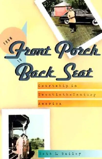 From Front Porch to Back Seat (English, Beth L. Bailey)