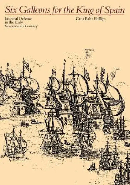 Six Galleons for the King of Spain (English, Carla Rahn Phillips)