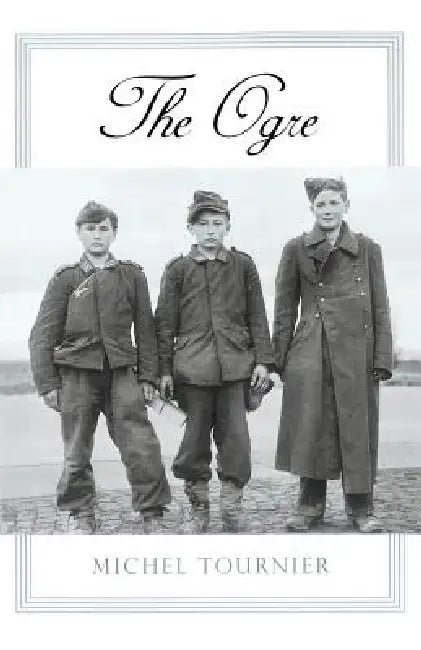 The Ogre (English, Michel Tournier | Barbara Bray)