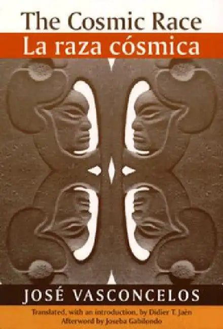 The Cosmic Race / La Raza Cosmica (English, Jose Vasconcelos | Vasconcelos | Didier T. Jaen)