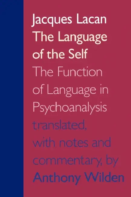 The Language of the Self (English, Jacques Lacan | Anthony Wilden)