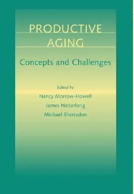 Productive Aging (English, Nancy Morrow-Howell | James Hinterlong | Michael Sherraden)