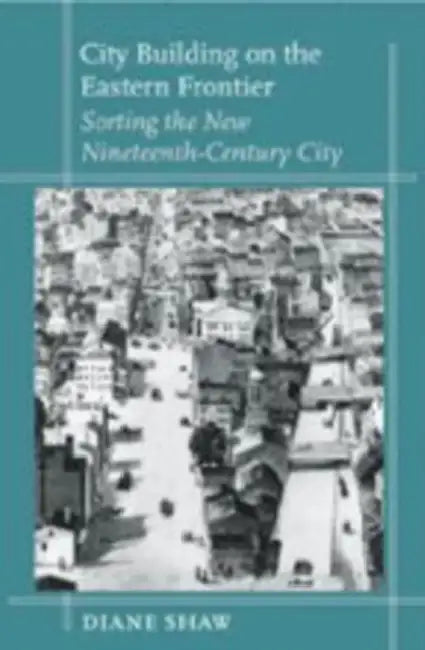 City Building on the Eastern Frontier (English, Diane Shaw)