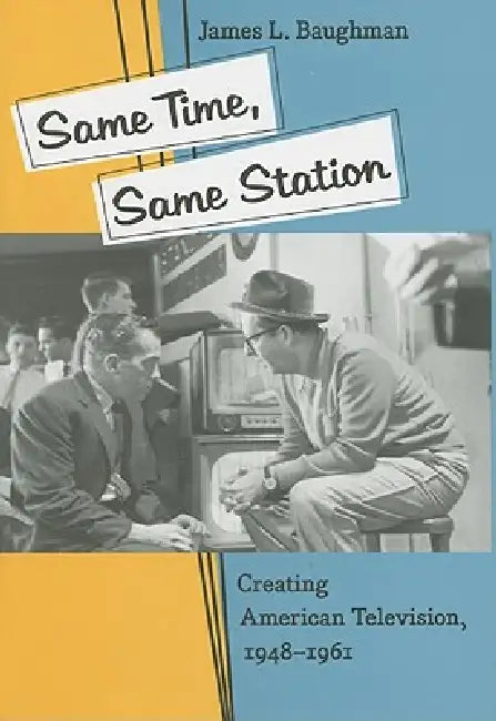 Same Time, Same Station (English, James L. Baughman)