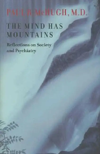 The Mind Has Mountains (English, Paul R. McHugh)