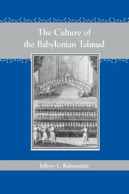 The Culture of the Babylonian Talmud (Revised) (English, Jeffrey L. Rubenstein)