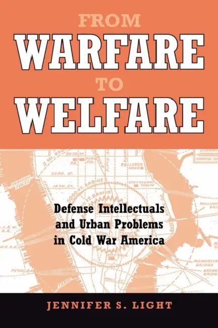 From Warfare to Welfare (English, Jennifer S. Light)