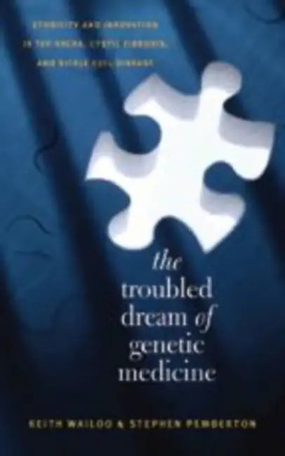 The Troubled Dream of Genetic Medicine (English, Keith Wailoo | Stephen Pemberton)
