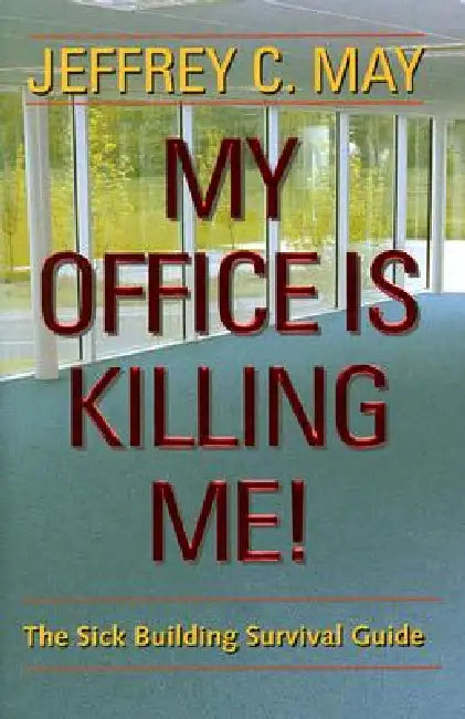 My Office Is Killing Me! (English, Jeffrey C. May)