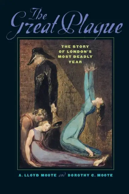 The Great Plague (English, A. Lloyd Moote | Dorothy C. Moote)