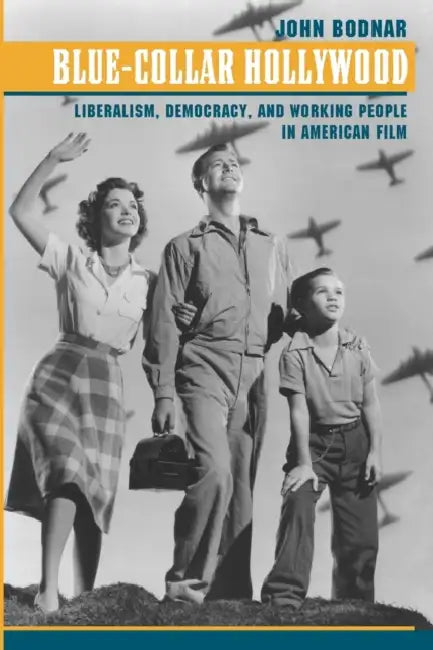 Blue-Collar Hollywood (English, John Bodnar)