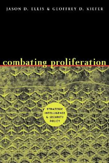 Combating Proliferation (English, Geoffreyd D. Kiefer | Jason D. Ellis)