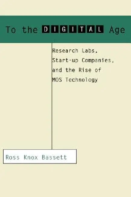 To the Digital Age (English, Ross Knox Bassett)
