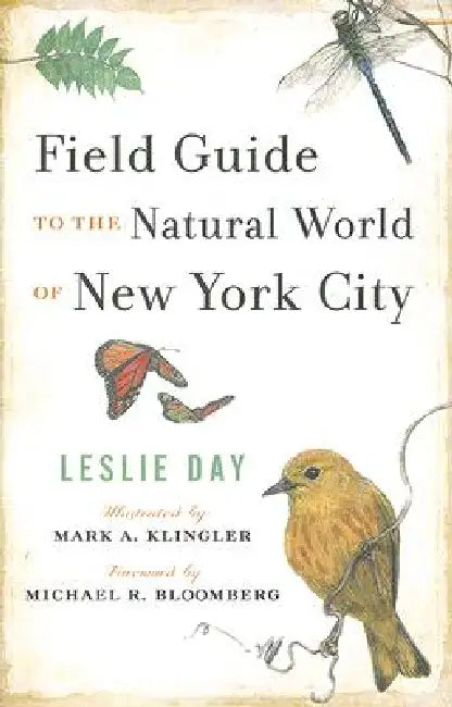 Field Guide to the Natural World of New York City (English, Leslie Day | Mark A. Klingler | Michael R. Bloomberg)