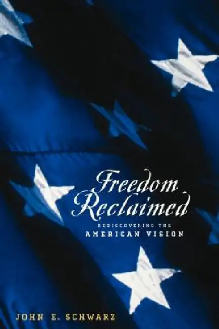 Freedom Reclaimed (English, Johne Schwarz | John E. Schwarz)