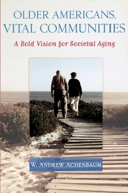 Older Americans, Vital Communities (English, W. Andrew Achenbaum | W. Andrew Achembaum)