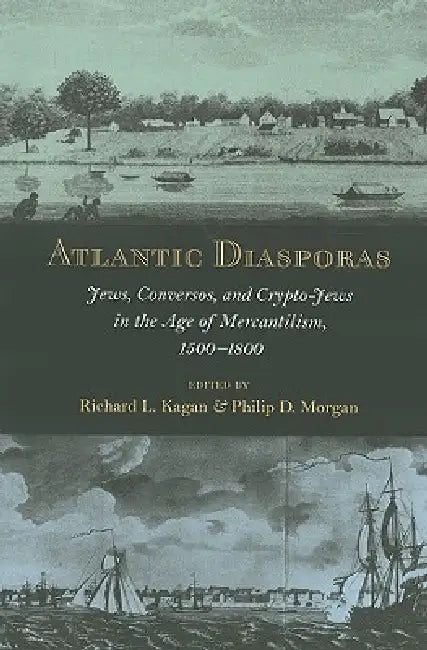 Atlantic Diasporas (English, Richard L. Kagan | Philip D. Morgan)