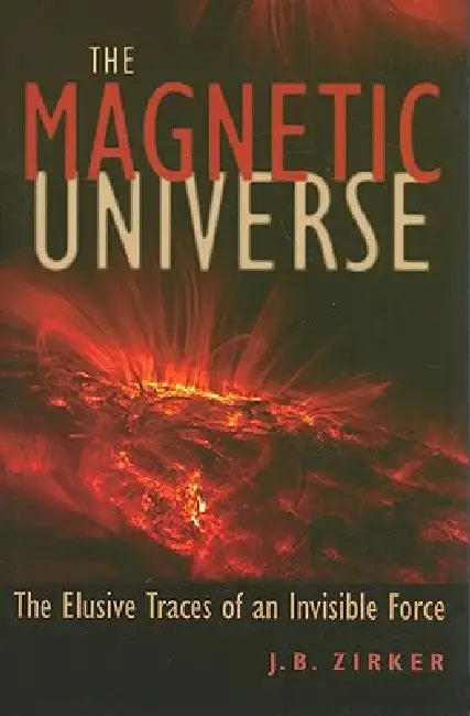 Magnetic Universe (English, J. B. Zirker)