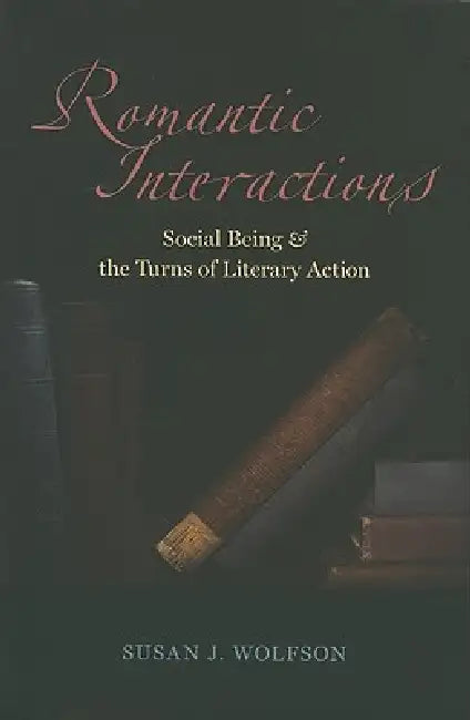 Romantic Interactions (English, Susan J. Wolfson)