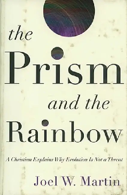 The Prism and the Rainbow (English, Joel W. Martin)