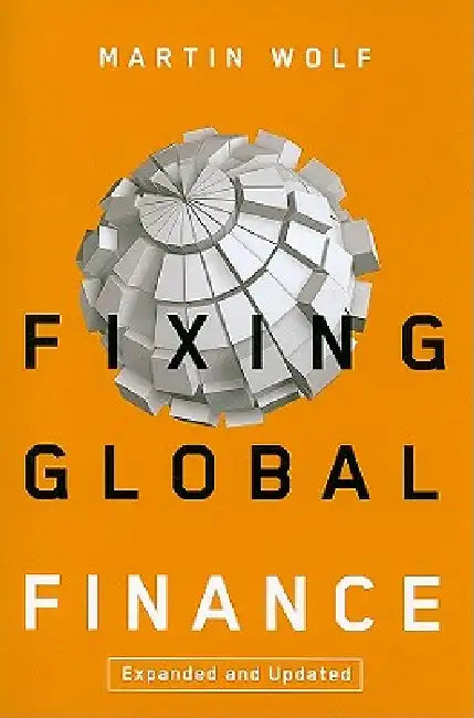 Fixing Global Finance (English, Martin Wolf)