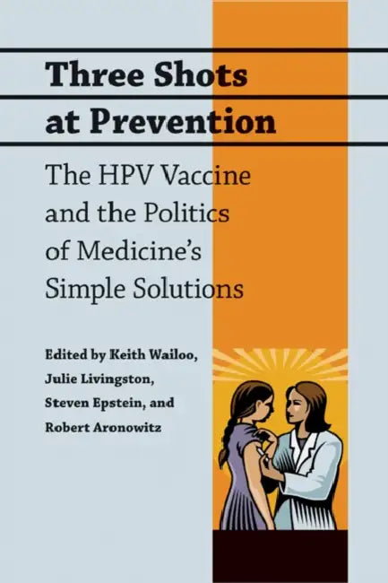 Three Shots at Prevention (English, Keith Wailoo | Julie Livingston | Steven Epstein)