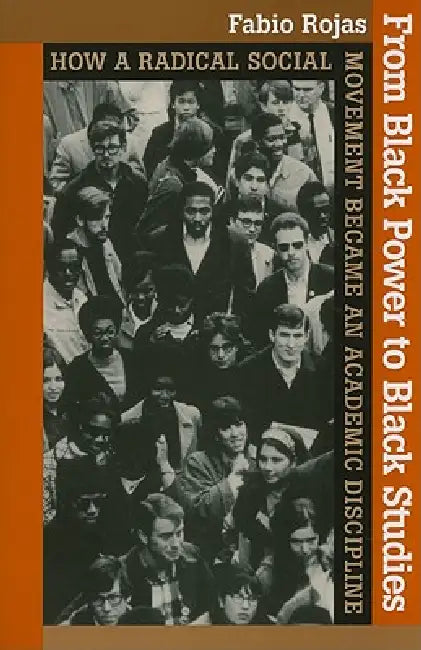 From Black Power to Black Studies (English, Fabio Rojas)