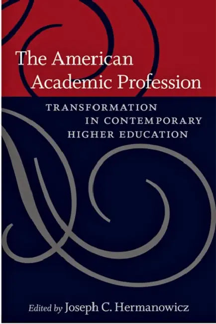 The American Academic Profession (English, Joseph C. Hermanowicz)
