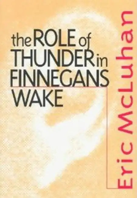 The Role of Thunder in Finnegans Wake (English, Eric McLuhan)