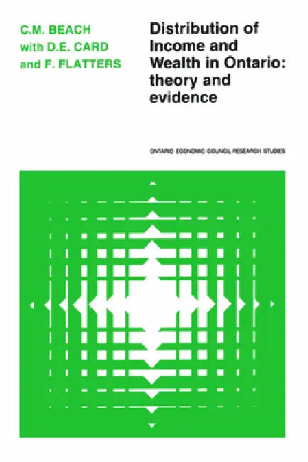 Distribution of Income and Wealth in Ontario (English, Charles Beach | Frank Flatters | David Card)