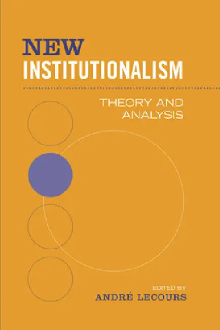 New Institutionalism (English, Andr� Lecours)