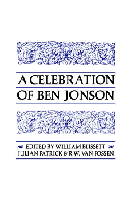 A Celebration of Ben Jonson (English, William Blissett | Julian Patrick | R. W. Van Fossen)