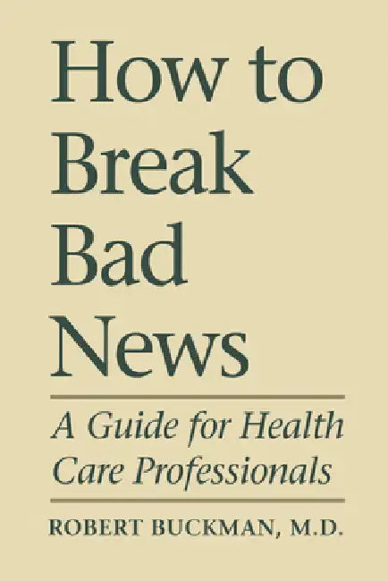 How to Break Bad News (English, Robert Buckman)