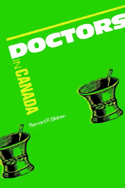 Doctors in Canada (English, Bernard Blishen)