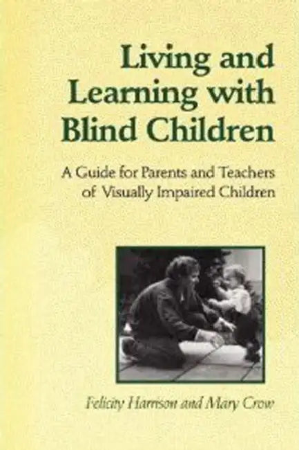 Living and Learning with Blind Children (English, Felicity Harrison | Mary Crow)