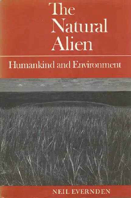 Natural Alien 2nd Ed 2/E (English, Neil Evernden)