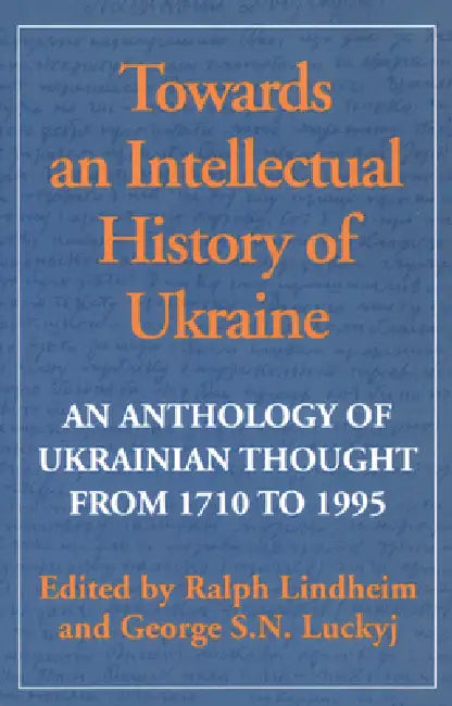 Towards an Intellectual History of Ukraine (English, Ralph Lindheim | George Luckyj)