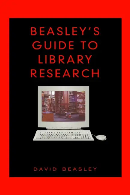 Beasley's Guide to Library Research (English, David Beasley)