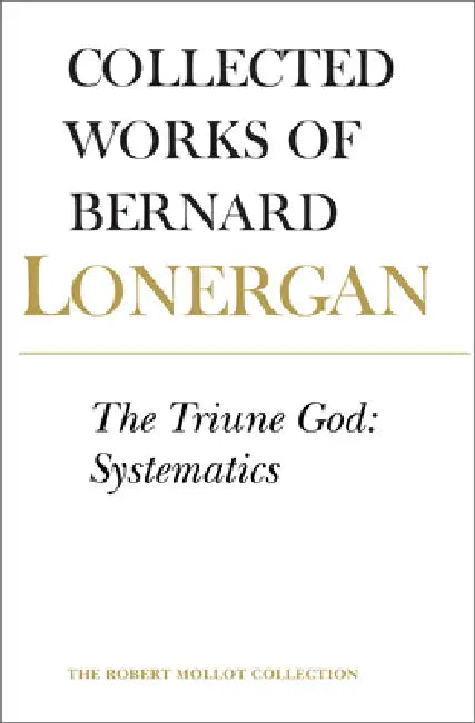 The Triune God (English, Bernard Lonergan | Robert Doran S. J. | H. Daniel Monsour)