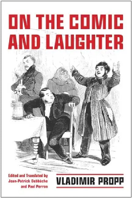 On the Comic and Laughter (English, Vladimir Propp | Jean-Patrick Debbèche | Paul J. Perron)