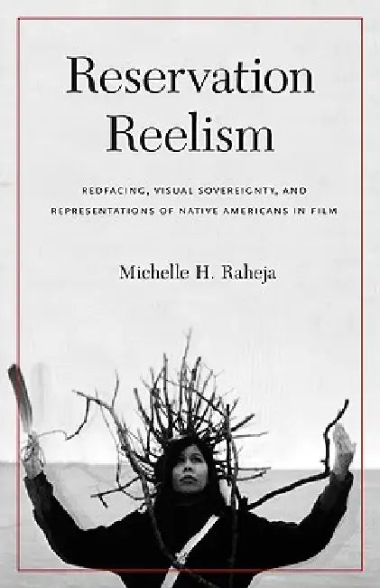 Reservation Reelism (English, Michelle H. Raheja)