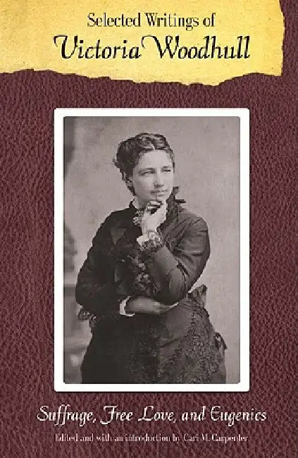 Selected Writings of Victoria Woodhull (English, Victoria C. Woodhull | Cari M. Carpenter)