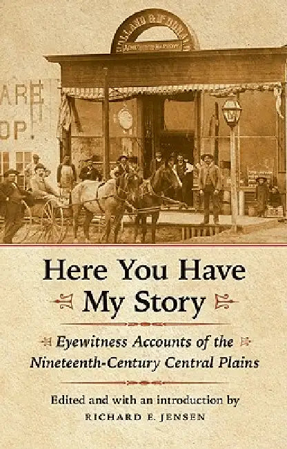Here You Have My Story (English, Richard E. Jensen | Richard E. Jensen)