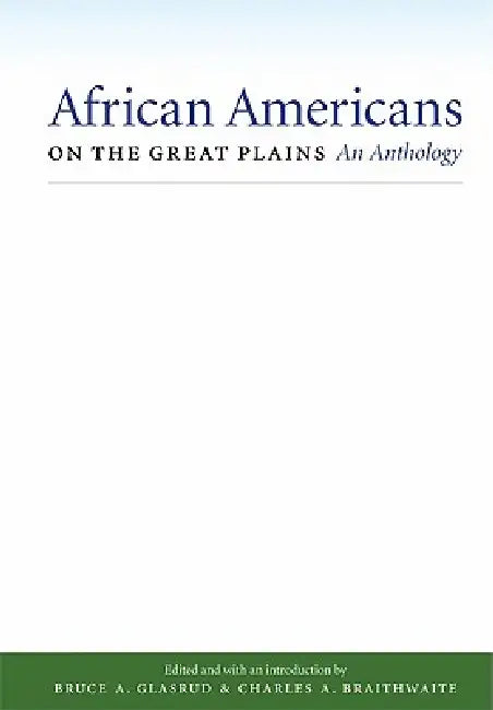 African Americans on the Great Plains (English, Bruce A. Glasrud | Charles A. Braithwaite | Bruce A. Glasrud)